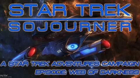 Star Trek - Sojourner - Episode One: Web of Darkness (Simulstream)