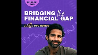 Bridging Financial Gap Ep 2