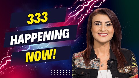 333 Happening Now! Prophetic Warning