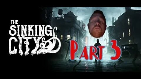 The Sinking City: Part 3