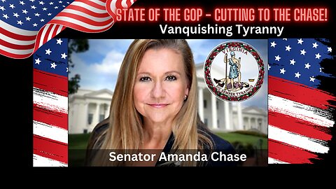 Vanquishing Tyranny - State of the GOP - Cutting To The Chase with Senator Amanda Chase