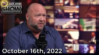 Sunday Emergency Broadcast:The Alex Jones Show - FULL SHOW 10/16/2022