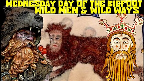 WEDNESDAY DAY OF THE BIGFOOT WILD MEN & WILD WAYS!! #vikings #odin #bigfoot