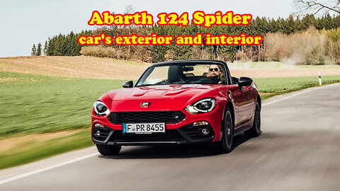 Abarth 124 Spider car's exterior and interior