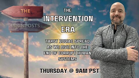 The Intervention Era (The End to All Corrupt Systems) - Signposts Live!