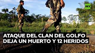 Un muerto y doce heridos tras ataque del Clan del Golfo contra una unidad militar en Colombia