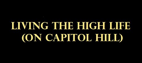 Living The High Life (On Capitol Hill)