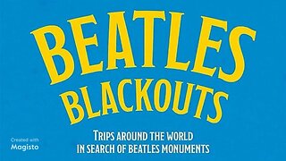 Beatles Blackouts: Trips Around the World in Search of Beatles Monuments