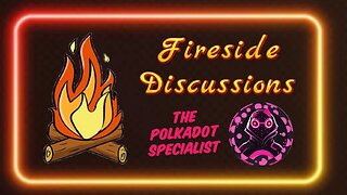 Fireside Discussions with the ​⁠Polkadot Specialist Specialist