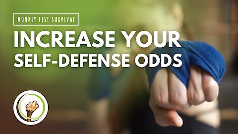 4 Ways to Increase Your Self-Defense Odds | MONKEY FIST SURVIVAL