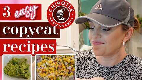 COPYCAT CHIPOTLE RECIPES | 3 QUICK & EASY RECIPES | CORN SALSA | CILANTRO LIME RICE | GUACAMOLE