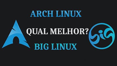 Arch Linux ou Big Linux QUAL MELHOR SISTEMA?