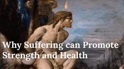 Why Suffering can Promote Strength and Health