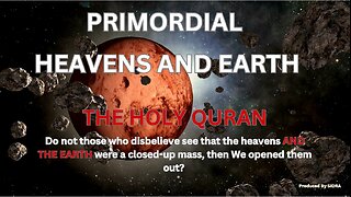 PRIMORDIAL HEAVENS & EARTH | A Closed-Up Mass - Unveiling the Scientific Miracles of the Quran