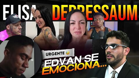 ELISA SANCHES EM DEPRESSAUM E EDVAN SE EMOCIONA...