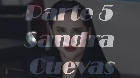 Sandra Cuevas Politica Mexicana Parte 5