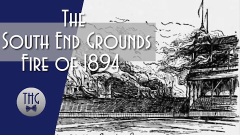 The Great South End Grounds Fire of 1894