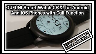 OUFUNI Smart Watch CF22 for Android and iOS Phones with Call Function REVIEW