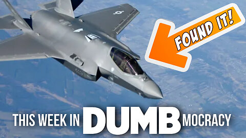 This Week in DUMBmocracy: WE FOUND IT! Missing F-35 Located... BUT WHAT HAPPENED?
