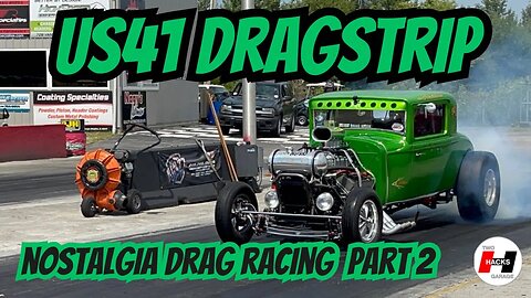 Nostalgia Drag Racing - US 41 Dragstrip - Part 2 #racing