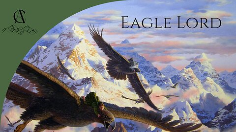 Eagle Lord (Gwaihir, Windlord) | Music of Arda Project | Andrew M. Cavallo