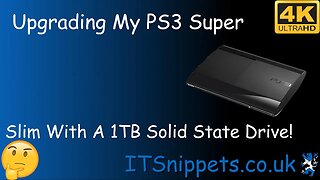 Upgrading My PS3 Super Slim With A 1 TB Solid State Drive