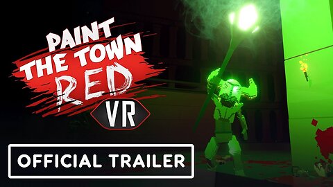 Paint the Town Red VR - Official Launch Trailer