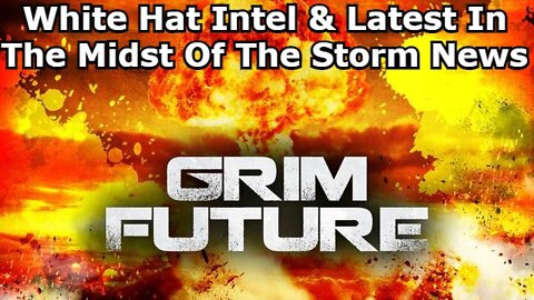 The End of the World as We Know it Time's Up! - White Hat Intel & Latest In The Midst Of The Storm News