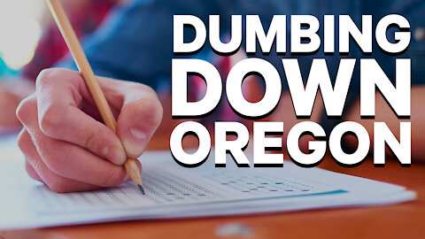 Dumbing Down Oregon | Dumbest Bill in America