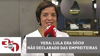 Vera: Lula era sócio não declarado das empreiteiras