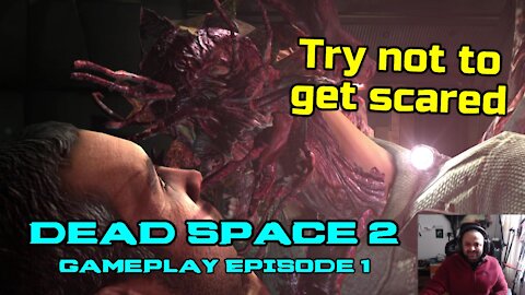 Try not to get scared - Terrifying Dead Space 2 Gameplay Episode 1