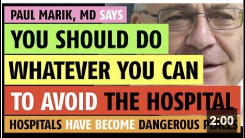 Doctor says you should avoid the hospital; hospitals are dangerous places