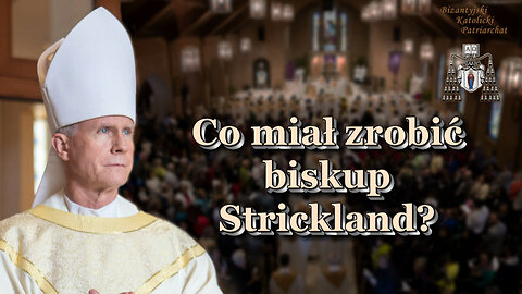 BKP: Co miał zrobić biskup Strickland?