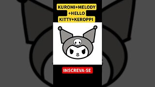 COMO DESENHAR KUROMI+MELODY+HELLO KITTY+KEROPPI #shorts #hellokitty