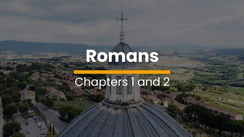 Romans 1 & 2 - November 7 (Day 311)