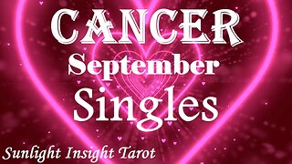 Cancer *An Amazing New Love Changes Your Life in Amazing New Ways* September 2023 Singles