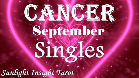 Cancer *An Amazing New Love Changes Your Life in Amazing New Ways* September 2023 Singles