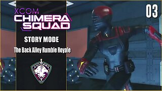 The Back Alley Rumble Royale - Lets Play XCOM: Chimera Squad - Part 3