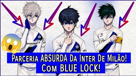 Inter de Milão anuncia parceria inusitada com Blue Lock! varias novidades ANUNCIADAS do ANIME!