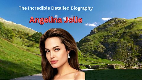 The Incredible Detailed Biography of "Angelina Jolie"