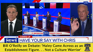 Bill O'Reilly on Debate: 'Haley Came Across as an Establishment Figure. . . Not a Culture Warrior'