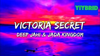 Deep Jahi ft Jada Kingdom - Victoria Secret (Lyrics) [Sped Up]