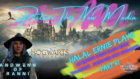 Playing as "Andwenn Of Ranni" Hogwarts Legacy pt 6 | PTNM Halal Ernie #IStandWithPikamee