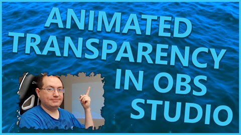 How To: Make Animated Transparency in OBS Studio