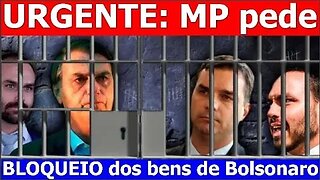URGENTE: Bloqueio de bens do Bolsonaro!