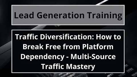 Traffic Diversification: How to Break Free from Platform Dependency - Multi-Source Traffic Mastery