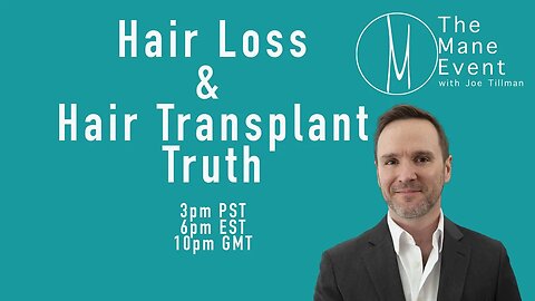 Hair Loss Truth - The Mane Event - July 6th, 2023