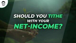 Should You Tithe With Your Net Income?