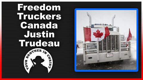 What is going on? Freedom Convoy, Justin Trudeau, and Canadian Truckers /w John Luke