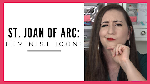 Was St Joan of Arc a Feminist?